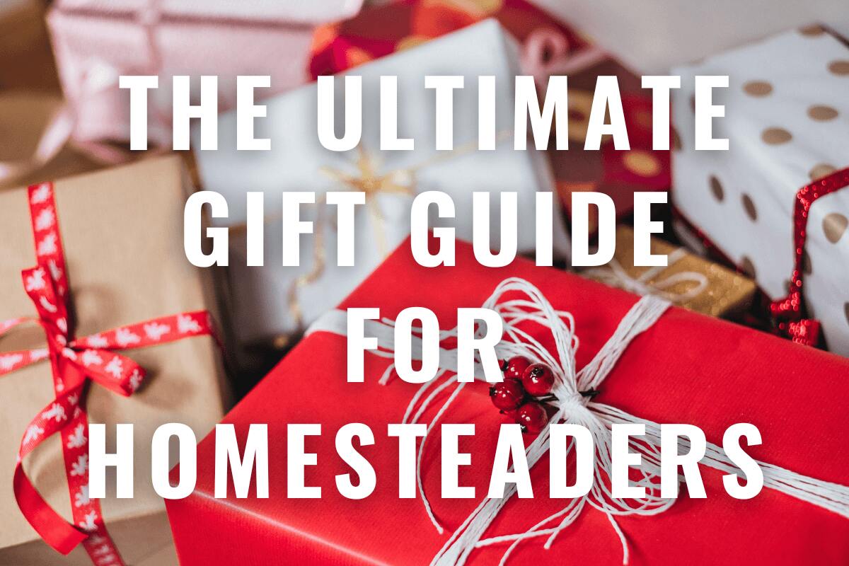 The ultimate gift guide for homesteaders